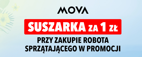 Grafika przedstawia napis MOVA na g?rze, a poni?ej w czerwonym prostok?cie tekst SUSZARKA za 1 z?. Pod spodem znajduje si? informacja PRZY ZAKUPIE ROBOTA CZYSZCZ?CEGO W PROMOCJI na jasnym tle z delikatnym wzorem kwiatowym.