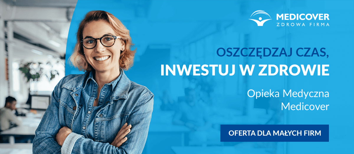 Oszczędzaj czas, inwestuj w zdrowie. Opieka Medyczna Medicover. Oferta dla małych firm.