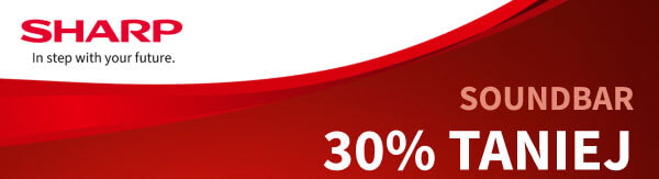 Czerwone tło z białym logo SHARP oraz napisem In step with your future. w górnej części. Po prawej stronie widnieje tekst SOUNDBAR 30% TANIEJ w kolorze białym i jasnobrązowym.