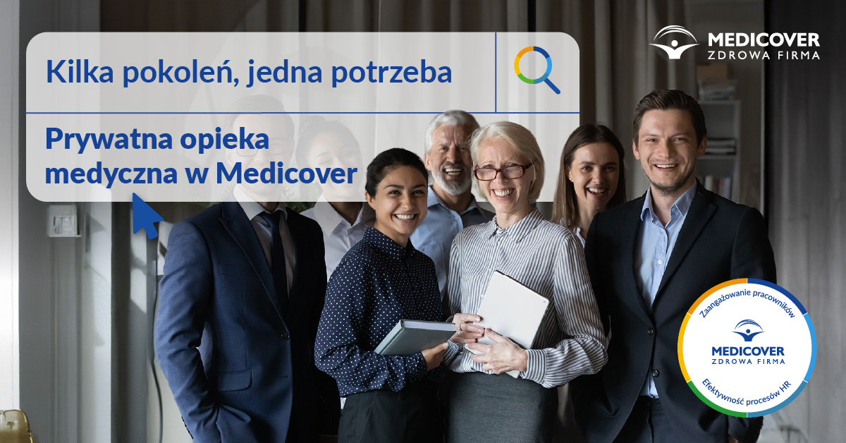 Kilka pokoleń, jedna potrzeba. Prywatna opieka medyczna w Medicover.