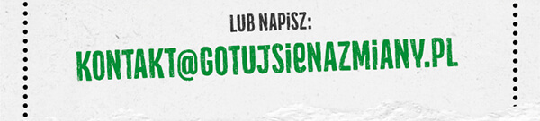 kontakt@gotujsienazmiany.pl