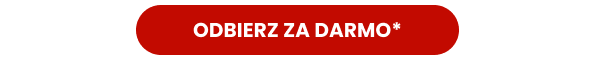 ODBIERZ ZA DARMO*