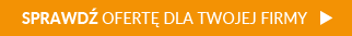 Sprawdź oferetę dla Twojej firmy