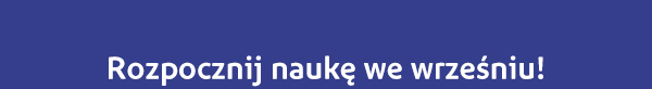 Rozpocznij naukę we wrześniu!