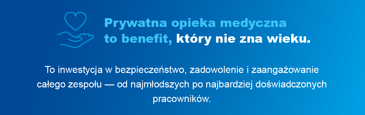Prywatna opieka medyczna to benefit, który nie zna wieku. To inwestycja w bezpieczeństwo, zadowolenie i zaangażowanie całego zespołu — od najmłodszych po najbardziej doświadczonych pracowników.