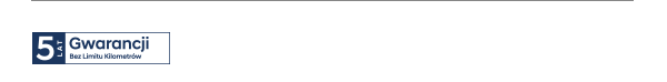 5 lat gwarancji bez limitu kilometrów.