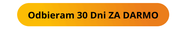 Odbieram 30 Dni ZA DARMO