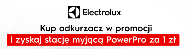 Na obrazie znajduje się logo Electrolux oraz tekst: Kup odkurzacz w promocji i zyskaj stację myjącą PowerPro za 1 zł. Tekst jest umieszczony na białym tle, a część dotycząca stacji myjącej jest na czerwonym tle.
