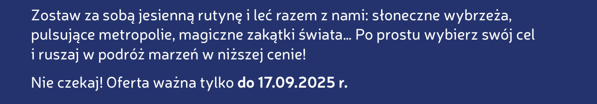 Nie czekaj! Oferta ważna tylko do 17.09.2025 r.