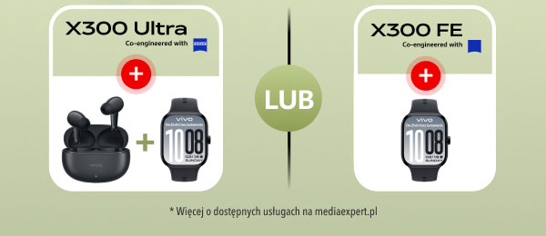 Zestaw składający się z czarnych słuchawek bezprzewodowych i smartwatcha z wyświetlaczem pokazującym godzinę 10:08, oznaczony jako X300 Ultra Co-engineered with Zeiss. Po prawej stronie znajduje się smartwatch z tym samym wyświetlaczem, oznaczony jako X300 FE Co-engineered with, a pomiędzy nimi napis LUB. Na dole widnieje informacja: * Więcej o dostępnych usługach na mediaexpert.pl.