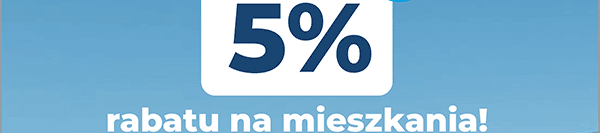 5% rabatu na mieszkania!