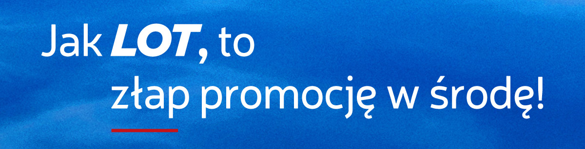 Jak LOT, to złap promocję w środę
