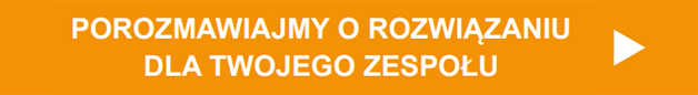 POROZMAWIAJMY O ROZWIĄZANIU DLA TWOJEGO ZESPOŁU