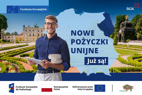 Fundusze Europejskie dla Podlaskiego, preferencyjne warunki finansowania