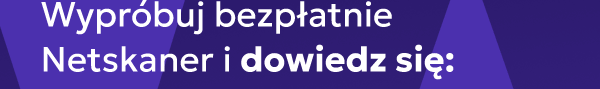 Wypróbuj bezpłatnie Netskaner i dowiedz się: